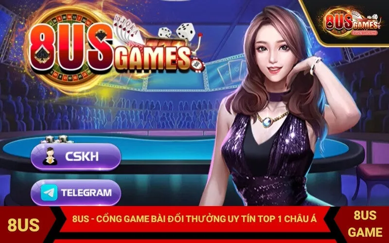 8us - cổng game bài đổi thưởng uy tín top 1 châu á