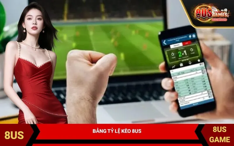 Bảng Tỷ Lệ Kèo 8US