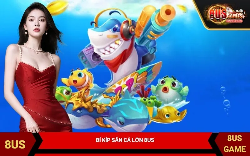 Bí Kíp Săn Cá Lớn 8US