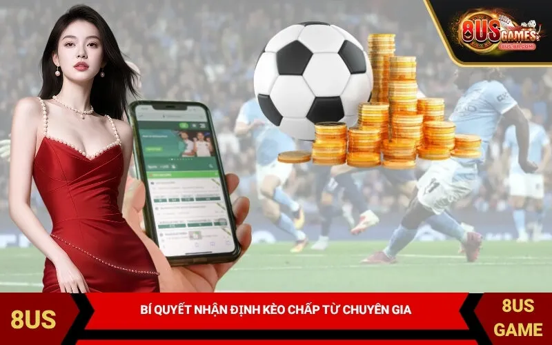 Bí Quyết Nhận Định Kèo Chấp Từ Chuyên Gia