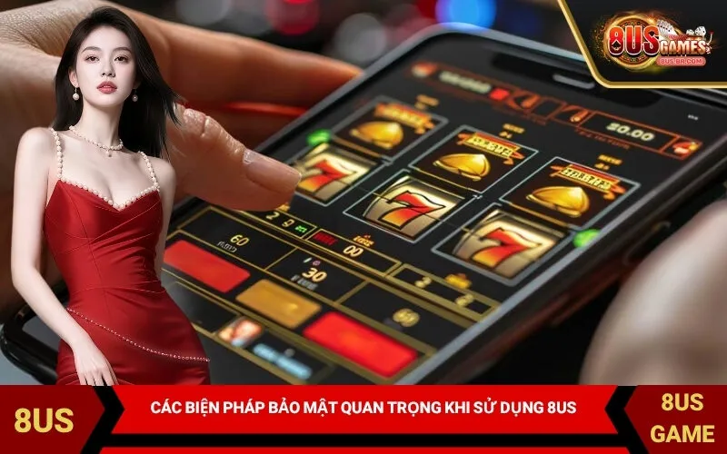 Các Biện Pháp Bảo Mật Quan Trọng Khi Sử Dụng 8US