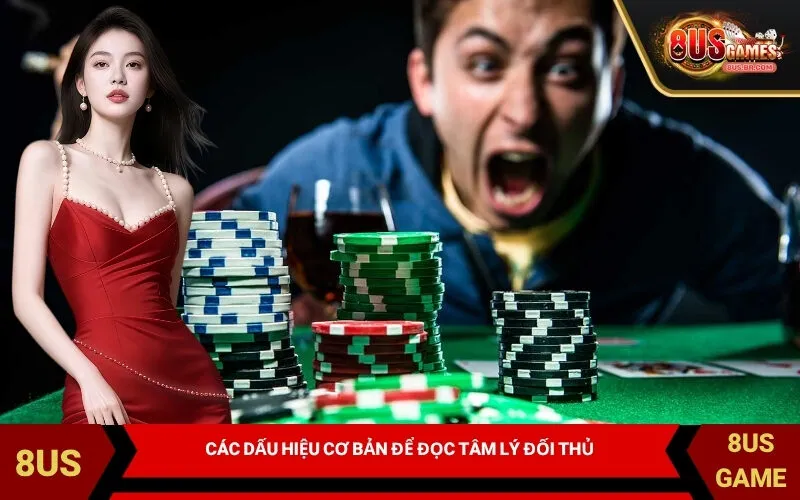 Các Dấu Hiệu Cơ Bản Để Đọc Tâm Lý Đối Thủ