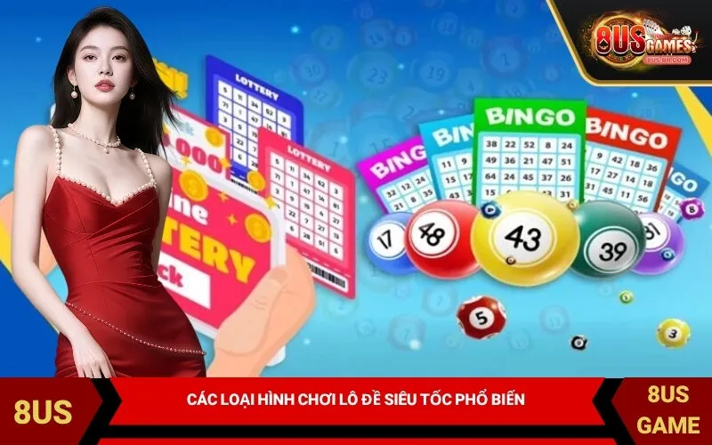 Các loại hình chơi lô đề siêu tốc phổ biến