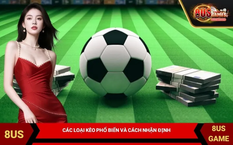Các loại kèo phổ biến và cách nhận định