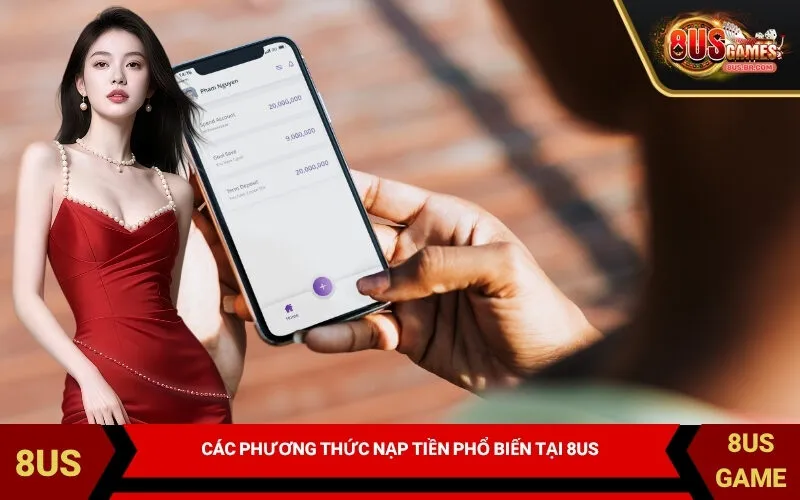 Các phương thức nạp tiền phổ biến tại 8US