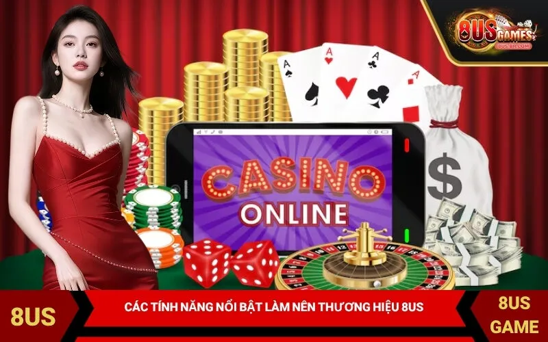 Các Tính Năng Nổi Bật Làm Nên Thương Hiệu 8US