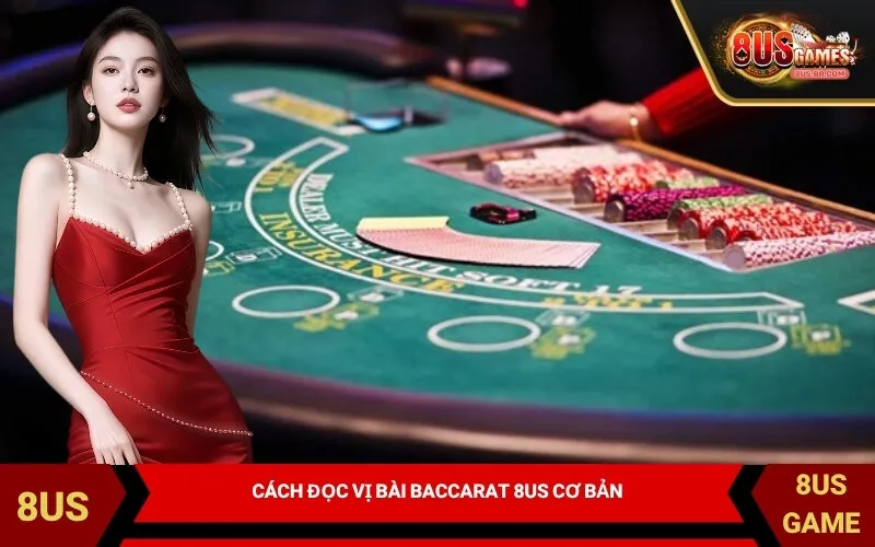 Cách đọc vị bài baccarat 8US cơ bản