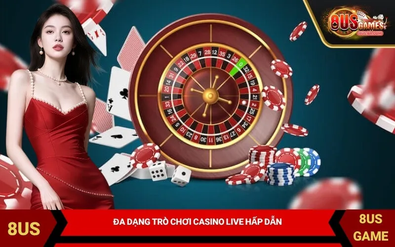 Đa dạng trò chơi Casino Live hấp dẫn