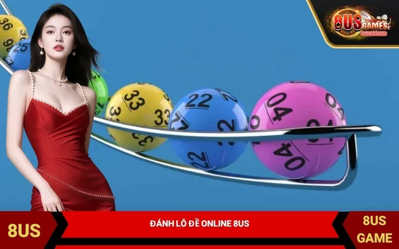 Đánh Lô Đề Online 8US