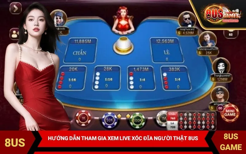 Hướng Dẫn Tham Gia Xem Live Xóc Đĩa Người Thật 8US