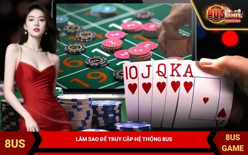 Làm Sao Để Truy Cập Hệ Thống 8US