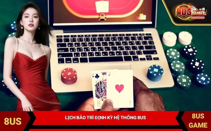 Lịch Bảo Trì Định Kỳ Hệ Thống 8US