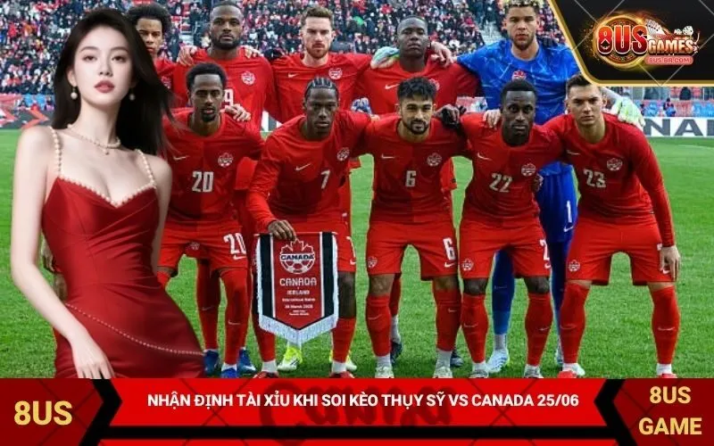 Nhận định tài xỉu khi soi kèo Thụy Sỹ vs Canada 2506