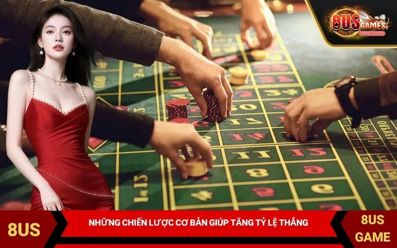 Những Chiến Lược Cơ Bản Giúp Tăng Tỷ Lệ Thắng