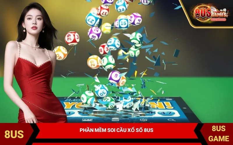 Phần Mềm Soi Cầu Xổ Số 8US