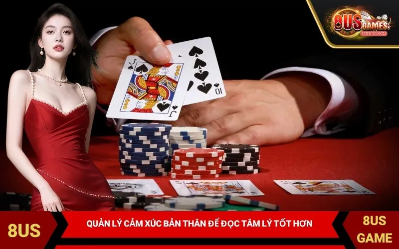 Quản Lý Cảm Xúc Bản Thân Để Đọc Tâm Lý Tốt Hơn