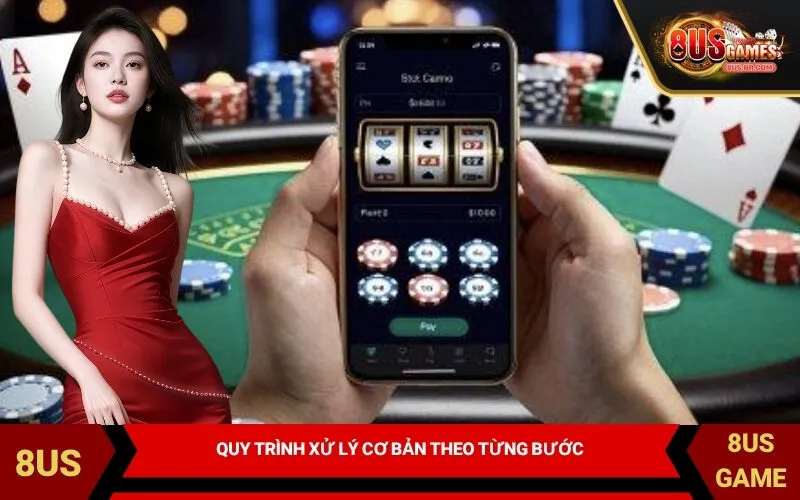 Quy trình xử lý cơ bản theo từng bước