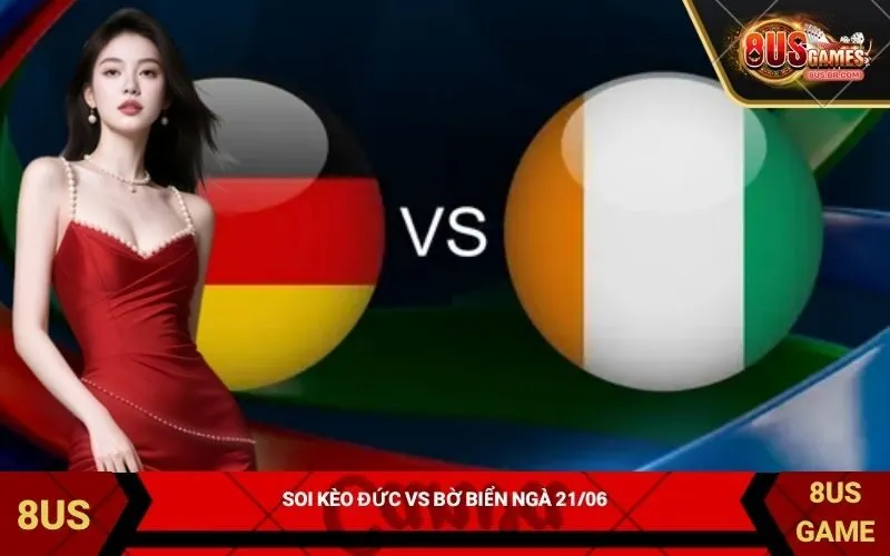 Soi kèo Đức vs Bờ Biển Ngà 2106