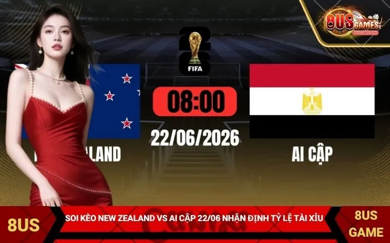 Soi kèo New Zealand vs Ai Cập 2206 nhận định tỷ lệ tài xỉu bàn thắng