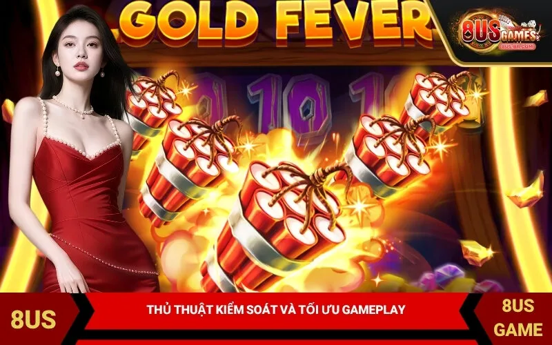 Thủ thuật kiểm soát và tối ưu gameplay